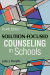 Solution-Focused Counseling in Schools, Fourth Edition